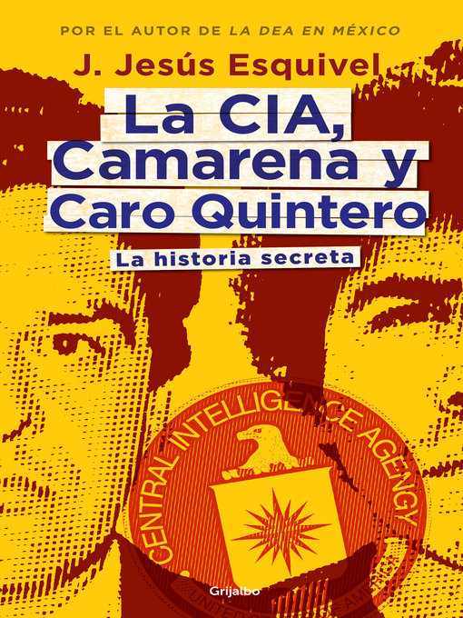 Title details for La CIA, Camarena y Caro Quintero by J. Jesús Esquivel - Available